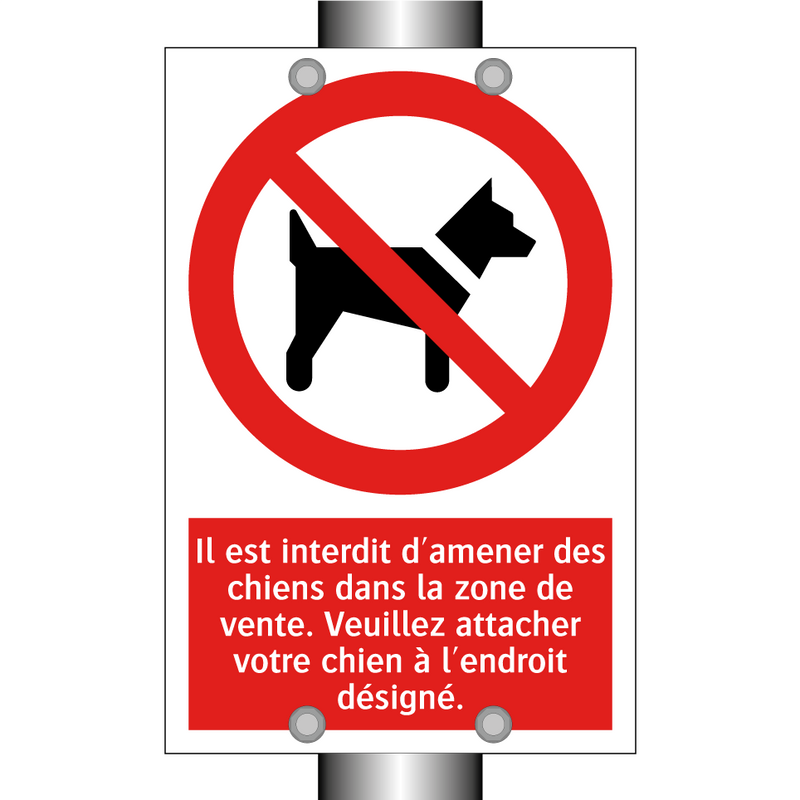 Il est interdit d'amener des chiens dans la zone de vente. Veuillez attacher votre chien à l'endroit désigné.