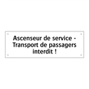 Ascenseur de service - Transport de passagers interdit !