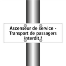 Ascenseur de service - Transport de passagers interdit !