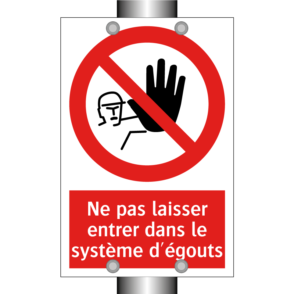 Ne pas laisser entrer dans le système d'égouts