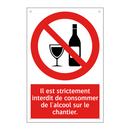 Il est strictement interdit de consommer de l'alcool sur le chantier.