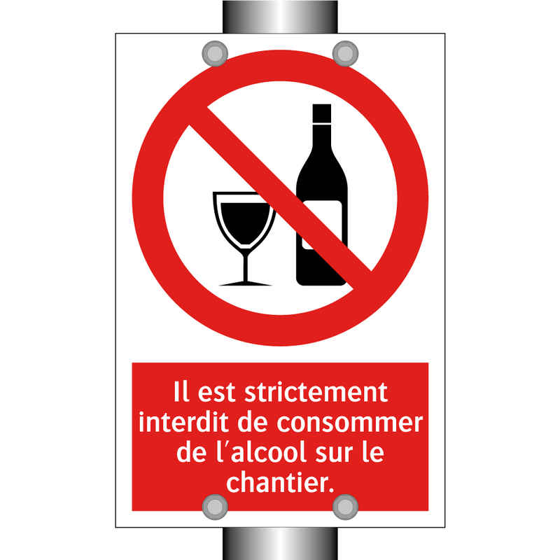 Il est strictement interdit de consommer de l'alcool sur le chantier.