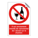 Il est strictement interdit de consommer de l'alcool sur le chantier.