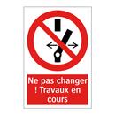 Ne pas changer ! Travaux en cours