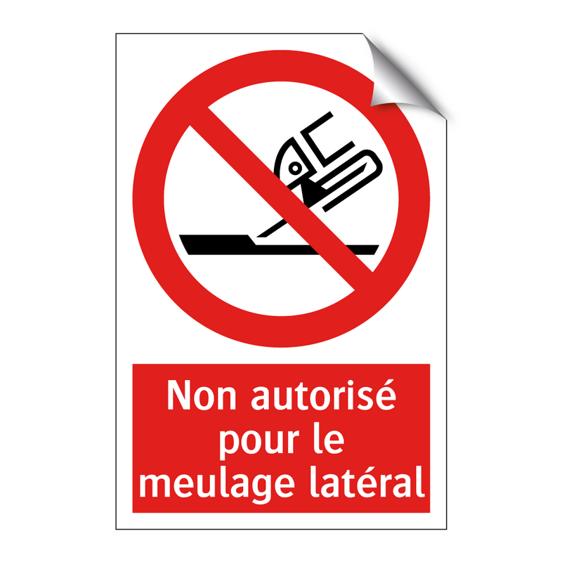 Non autorisé pour le meulage latéral