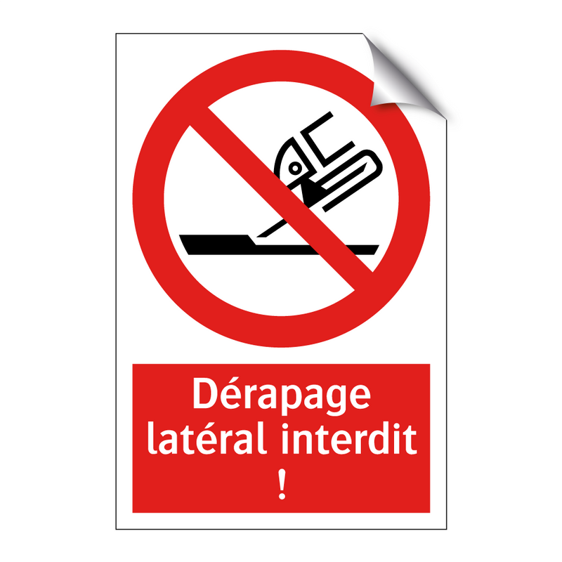 Dérapage latéral interdit !