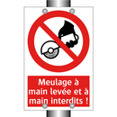 Meulage à main levée et à main interdits !