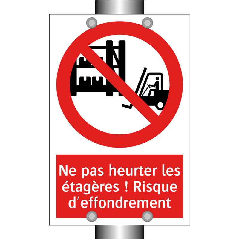 Ne pas heurter les étagères ! Risque d'effondrement