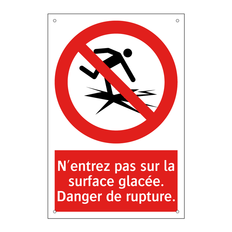 N'entrez pas sur la surface glacée. Danger de rupture.