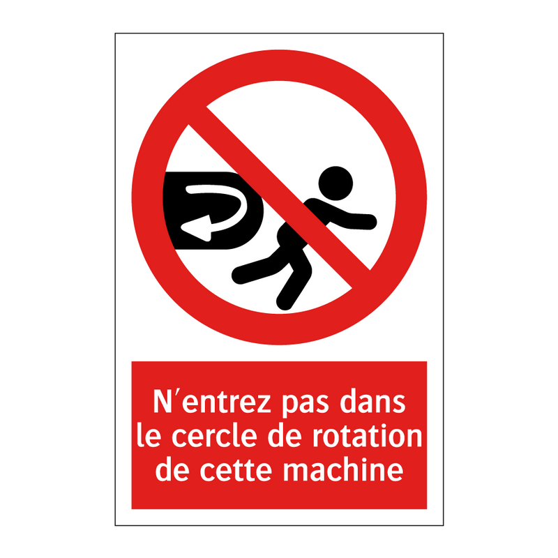 N'entrez pas dans le cercle de rotation de cette machine