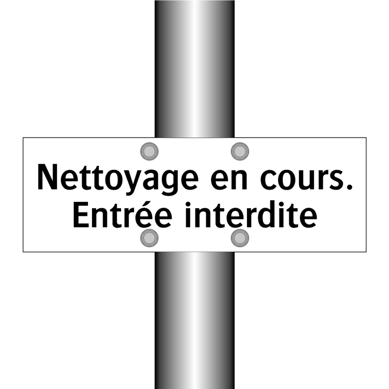 Nettoyage en cours. Entrée interdite