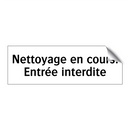 Nettoyage en cours. Entrée interdite