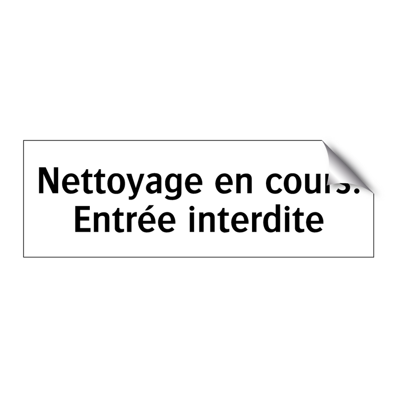 Nettoyage en cours. Entrée interdite