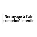Nettoyage à l'air comprimé interdit