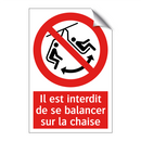 Il est interdit de se balancer sur la chaise