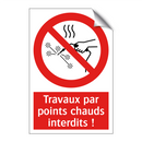 Travaux par points chauds interdits !
