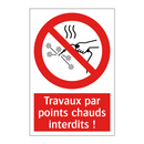 Travaux par points chauds interdits !