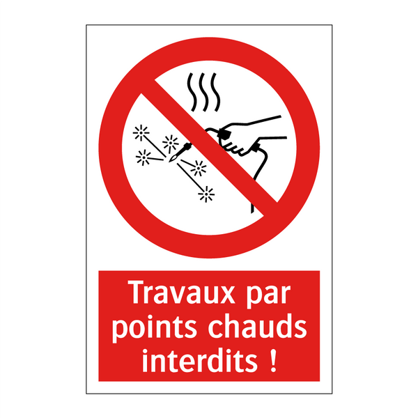 Travaux par points chauds interdits !