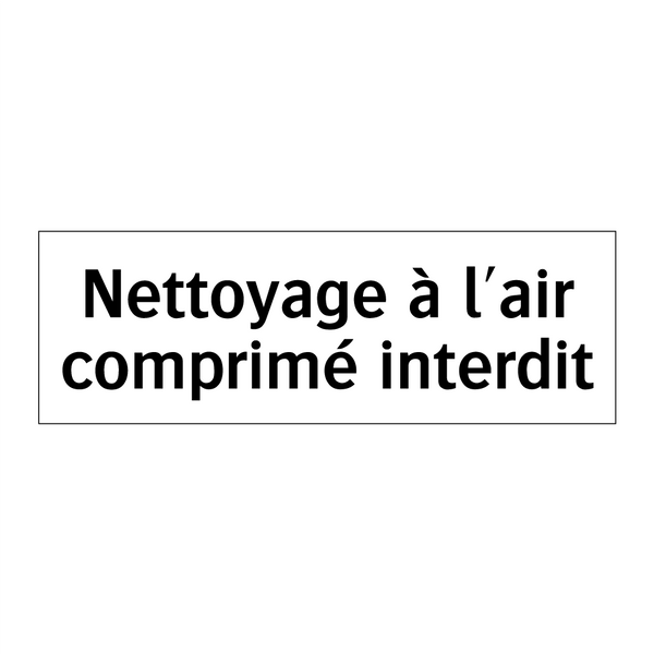 Nettoyage à l'air comprimé interdit