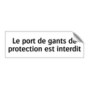 Le port de gants de protection est interdit