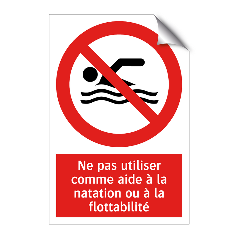 Ne pas utiliser comme aide à la natation ou à la flottabilité
