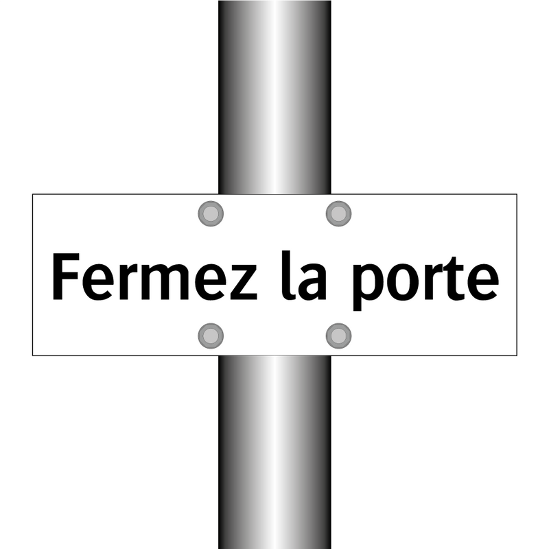 Fermez la porte