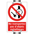 Ne transportez pas d'objets métalliques