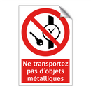 Ne transportez pas d'objets métalliques