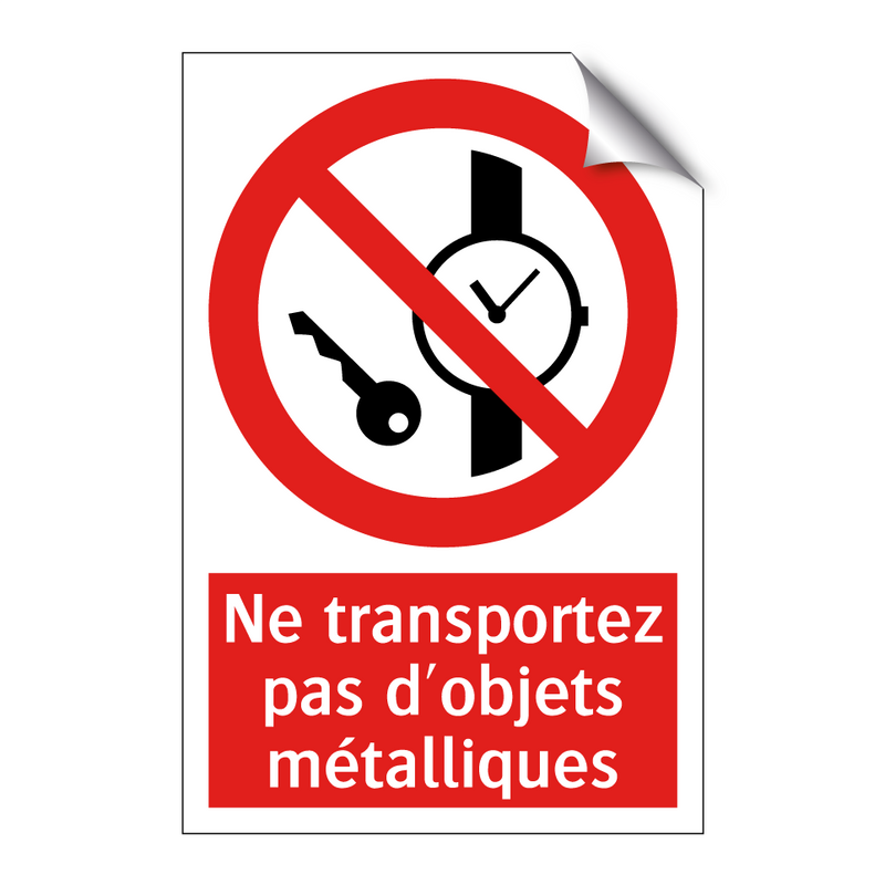 Ne transportez pas d'objets métalliques