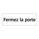 Fermez la porte
