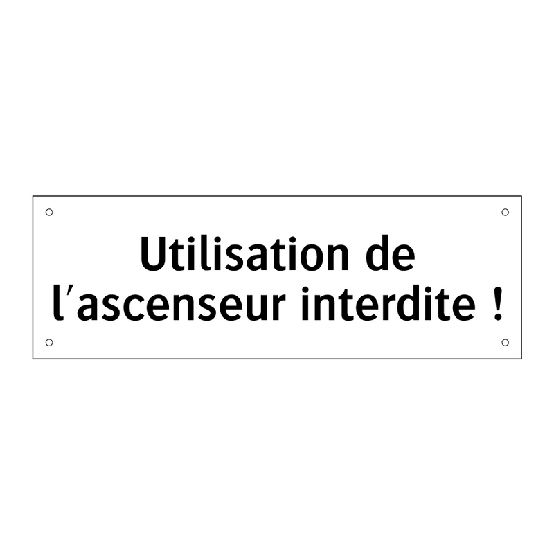 Utilisation de l'ascenseur interdite !