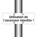 Utilisation de l'ascenseur interdite !
