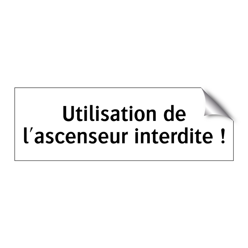 Utilisation de l'ascenseur interdite !