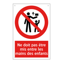 Ne doit pas être mis entre les mains des enfants
