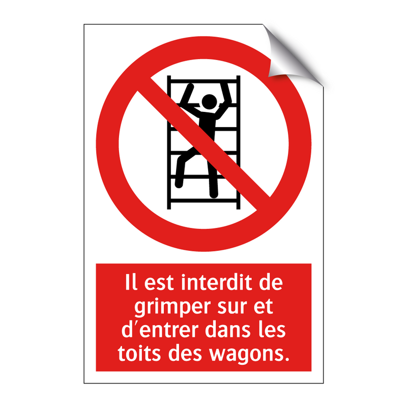 Il est interdit de grimper sur et d'entrer dans les toits des wagons.