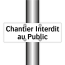 Chantier Interdit au Public