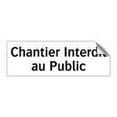 Chantier Interdit au Public