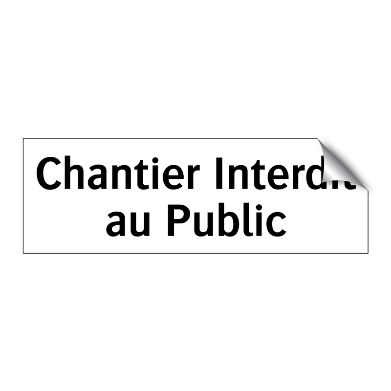 Chantier Interdit au Public