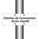 Chantier de Construction : Accès Interdit