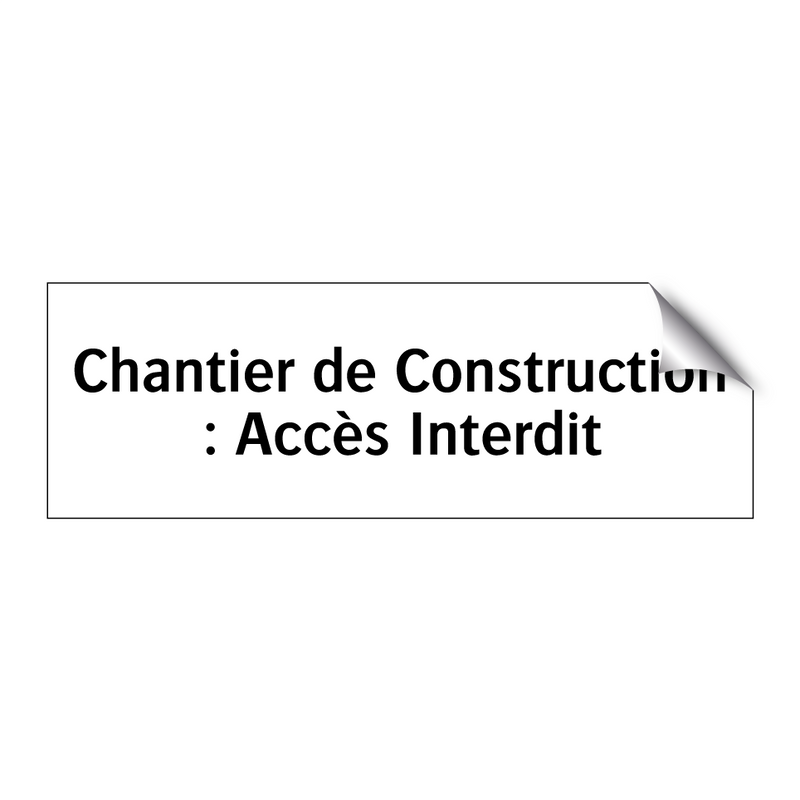 Chantier de Construction : Accès Interdit