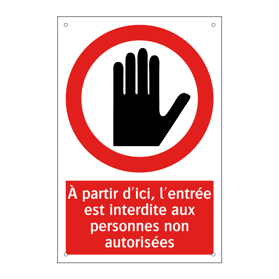 À partir d'ici, l'entrée est interdite aux personnes non autorisées