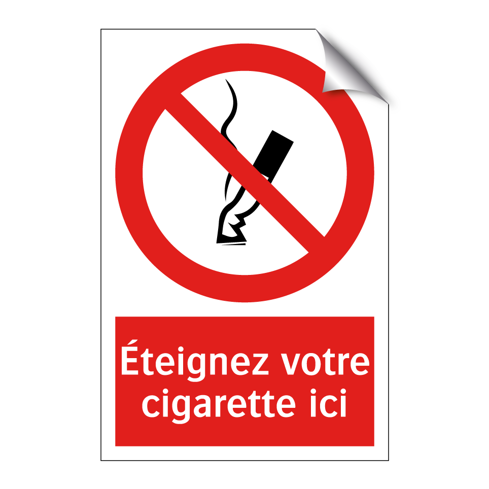 Éteignez votre cigarette ici