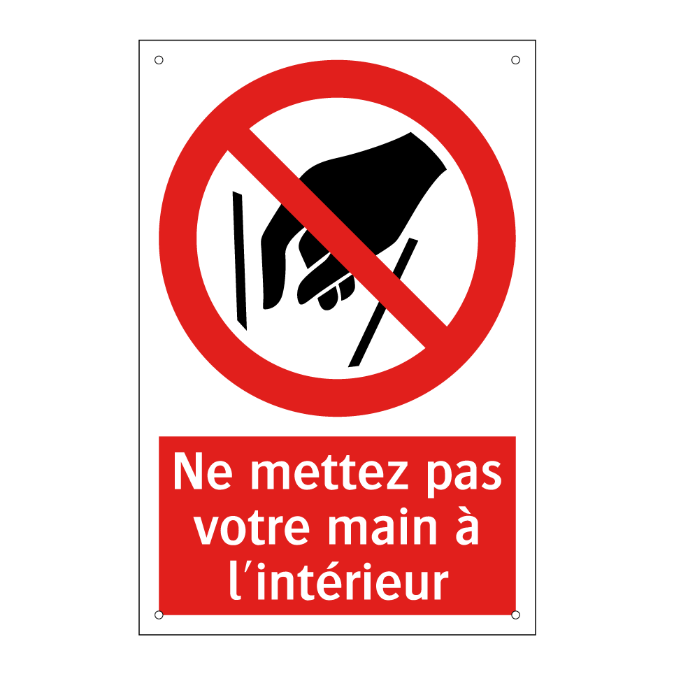 Ne mettez pas votre main à l'intérieur