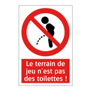 Le terrain de jeu n'est pas des toilettes !