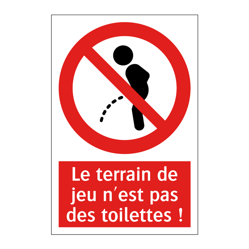 Le terrain de jeu n'est pas des toilettes !