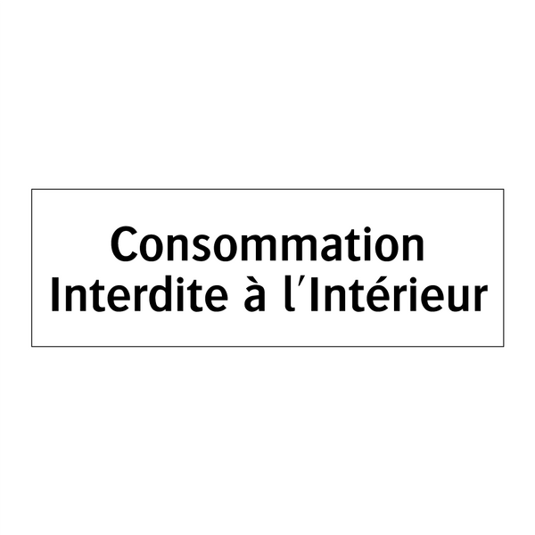 Consommation Interdite à l'Intérieur