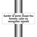 Garder la porte coupe-feu fermée, caler ou verrouiller interdit