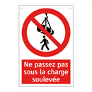 Ne passez pas sous la charge soulevée
