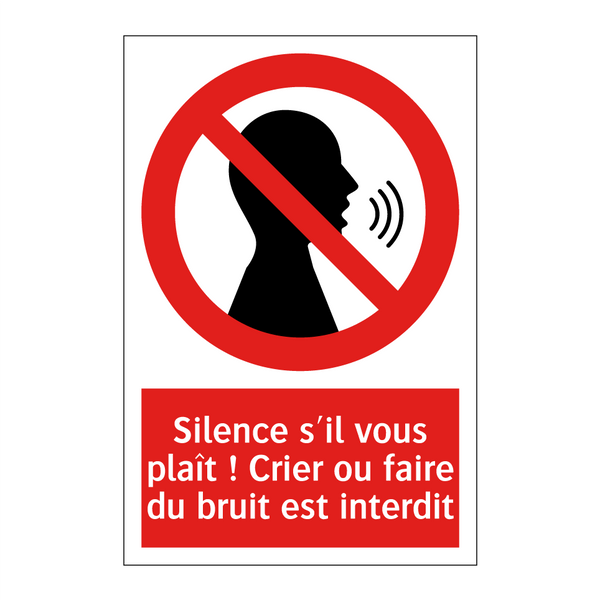 Silence s'il vous plaît ! Crier ou faire du bruit est interdit
