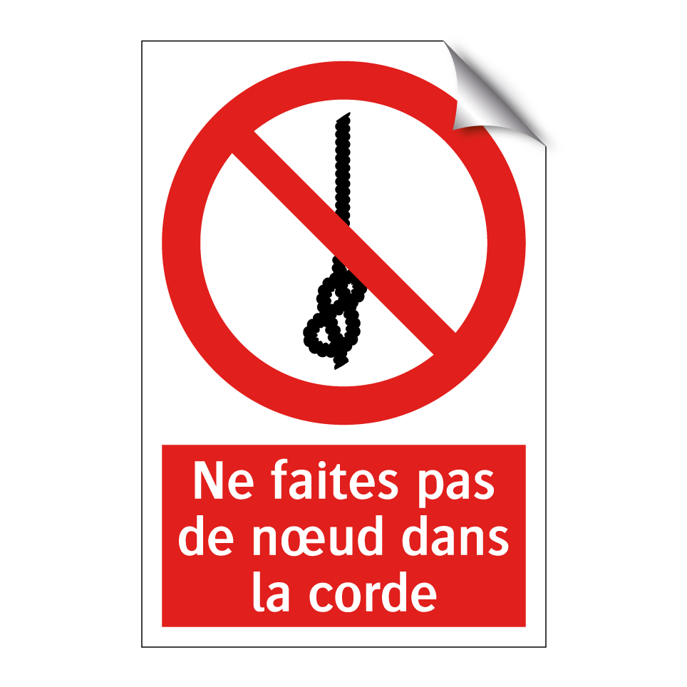 Ne faites pas de nœud dans la corde